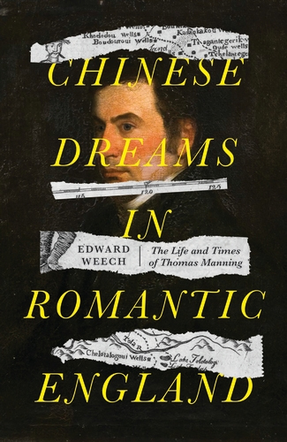 The cover of “Chinese Dreams in Romantic England: The Life and Times of Thomas Manning.” From Manchester University Press